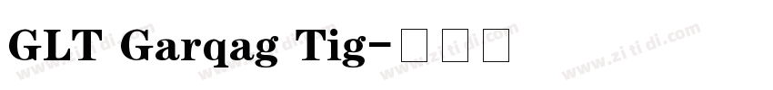 GLT Garqag Tig字体转换